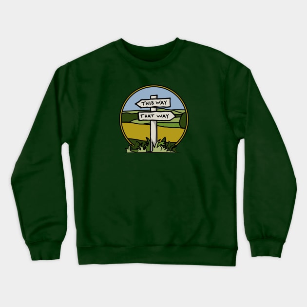 Signpost at a Crossroads Crewneck Sweatshirt by Phil Tessier